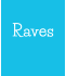Raves