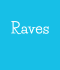 Raves